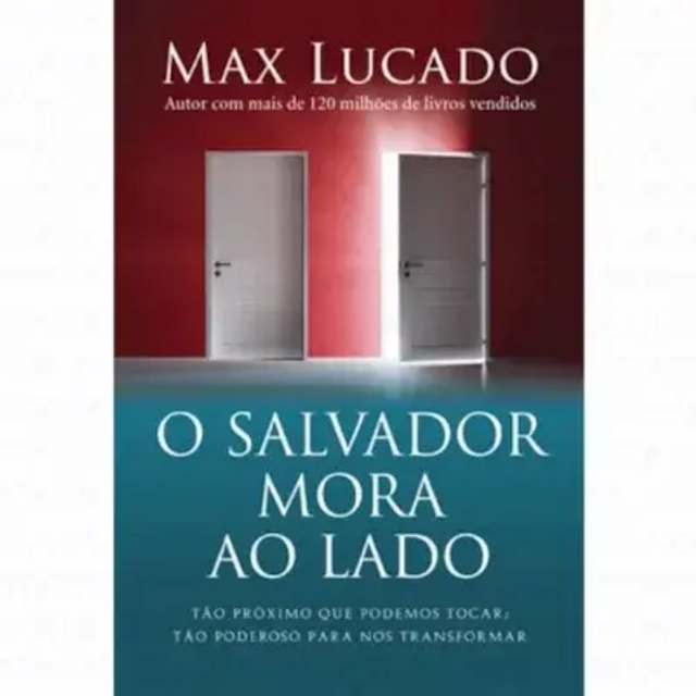 O salvador mora ao lado Max Lucado