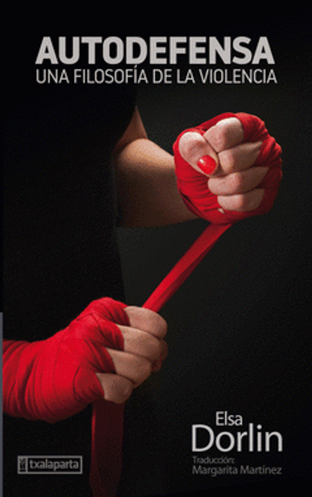 Autodefensa: Una filosofía de la violencia - Elsa Dorlin