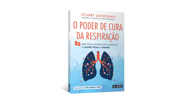 O Poder de Cura da Respiração: 40 Exercícios Simples Para Restaurar a Saúde Física e Mental 