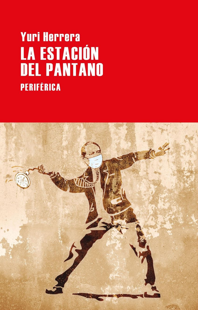 La estación del pantano – Yuri Herrera