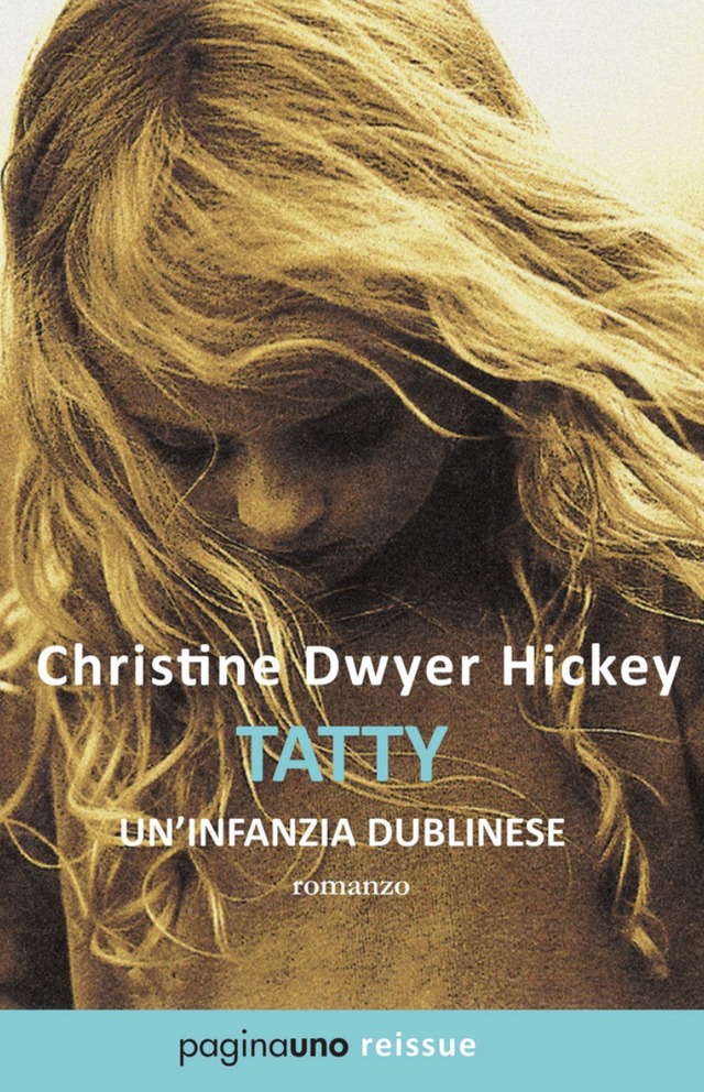 Dwyer Hickey Christine - Tatty. Un'infanzia dublinese (Edizioni paginauno)