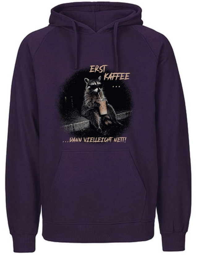 Hoodie - Erst Kaffee...dann vielleicht nett!