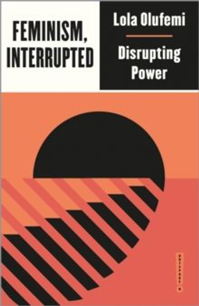 Feminism, Interrupted : Disrupting Power