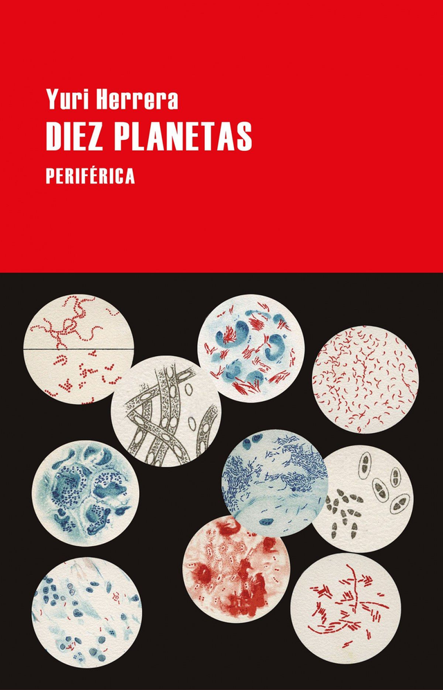 Diez planetas - Yuri Herrera