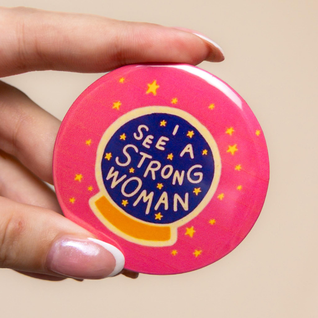 'I See a Strong Woman' - Large Badge