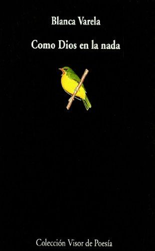 Como Dios en la nada antología 1949-1998 - Blanca Varela