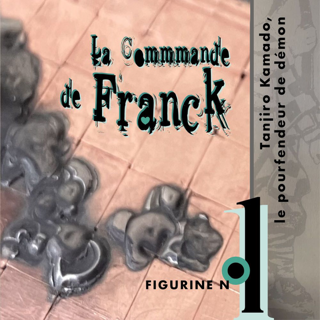 LA COMMANDE DE FRANCK - FIGURINE N°1