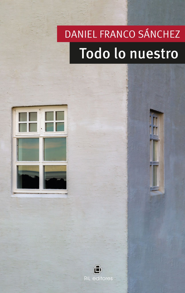 Todo lo nuestro - Daniel Franco Sánchez