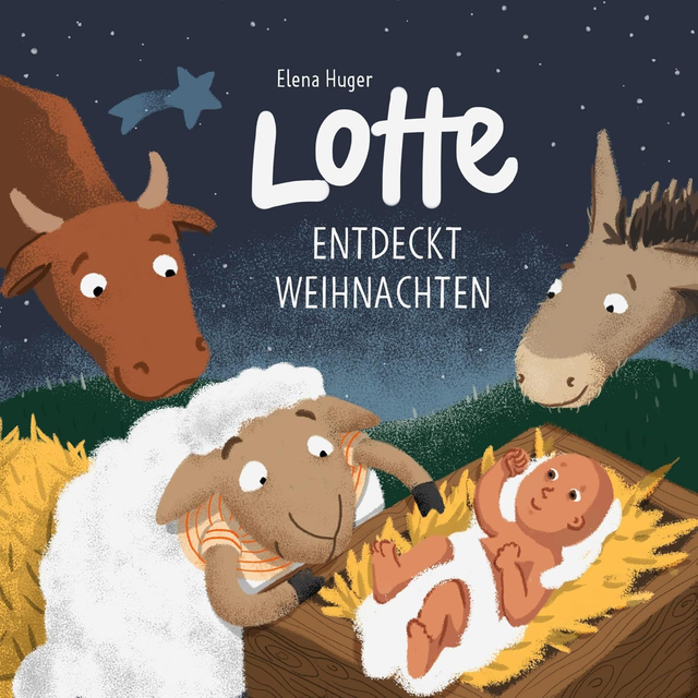 Lotte entdeckt Weihnachten / Elena Huger
