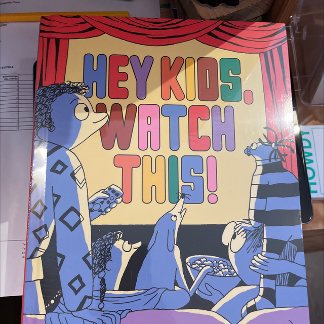 Hey Kids Watch This!