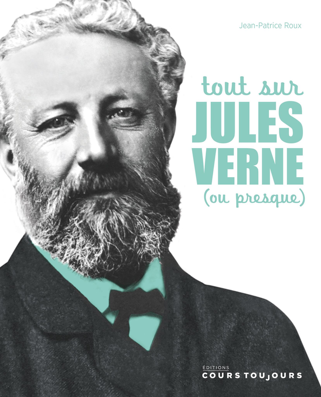 Tout sur Jules Verne (ou presque), de Jean-Patrice Roux