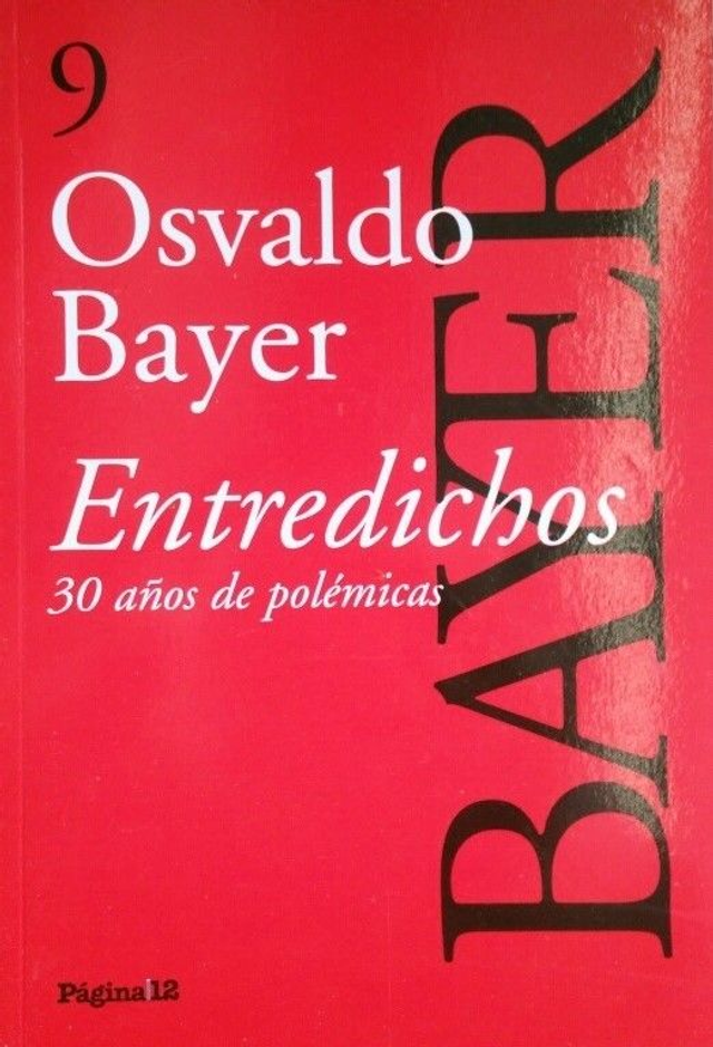 Entredichos 30 años de polémicas - Osvaldo Bayer