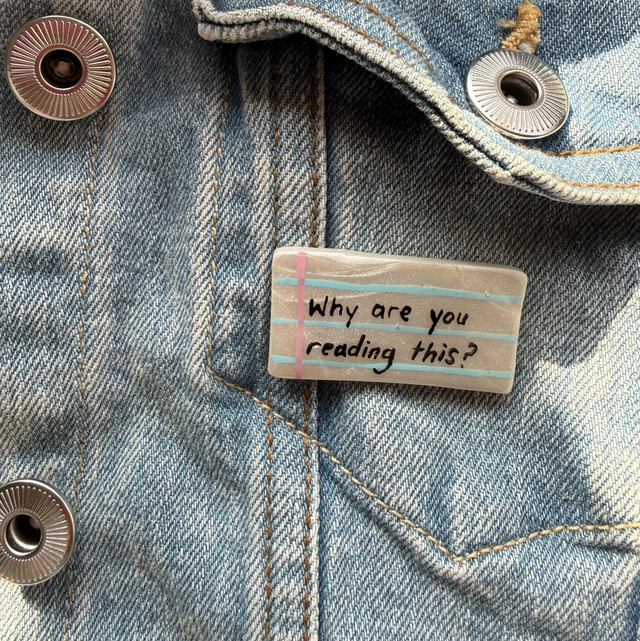 Why are you reading this? - Sarcastic Handwritten Pin Badge
