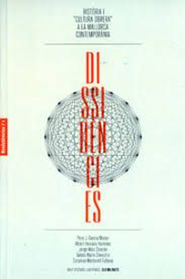 Dissidencies. Història i “cultura obrera” a la Mallorca contemporanea