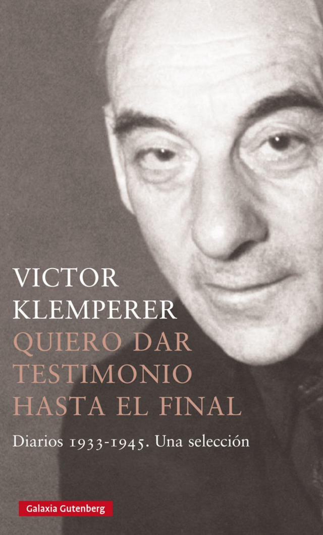 Quiero dar testimonio hasta el final: Diarios 1933 - 1945 - Victor Klemperer