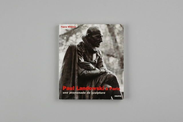 Paul Landowski à Paris - Une promenade de sculpture