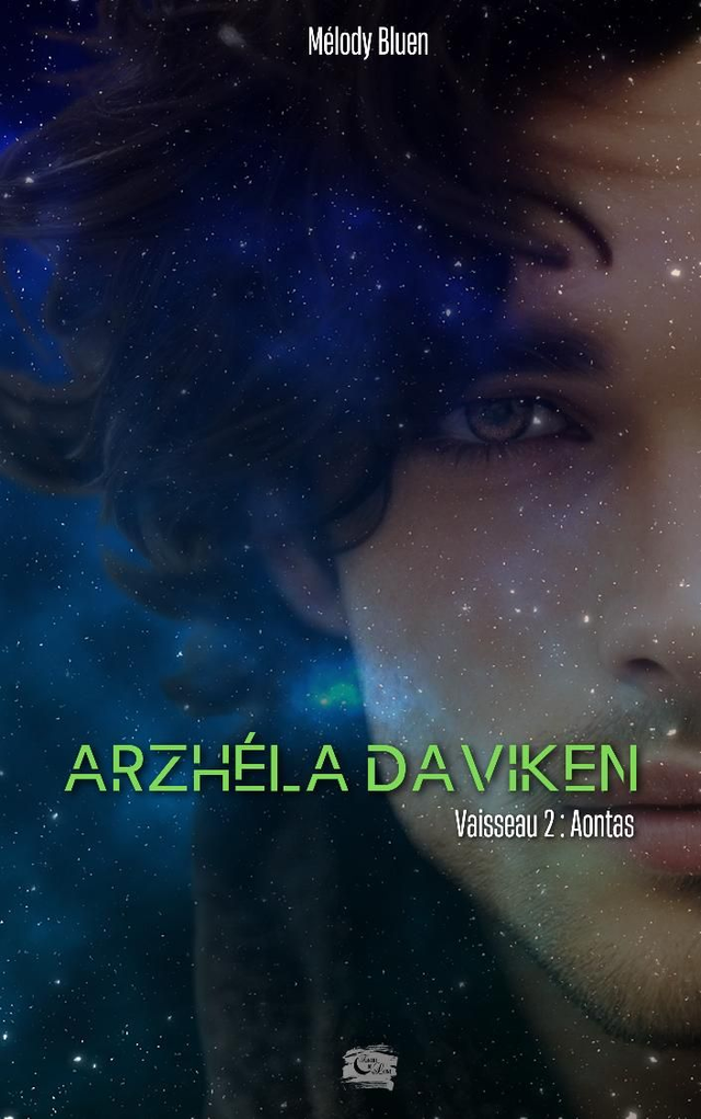 Arzhéla Daviken - Vaisseau 2 : Aontas/ Melody Bluen
