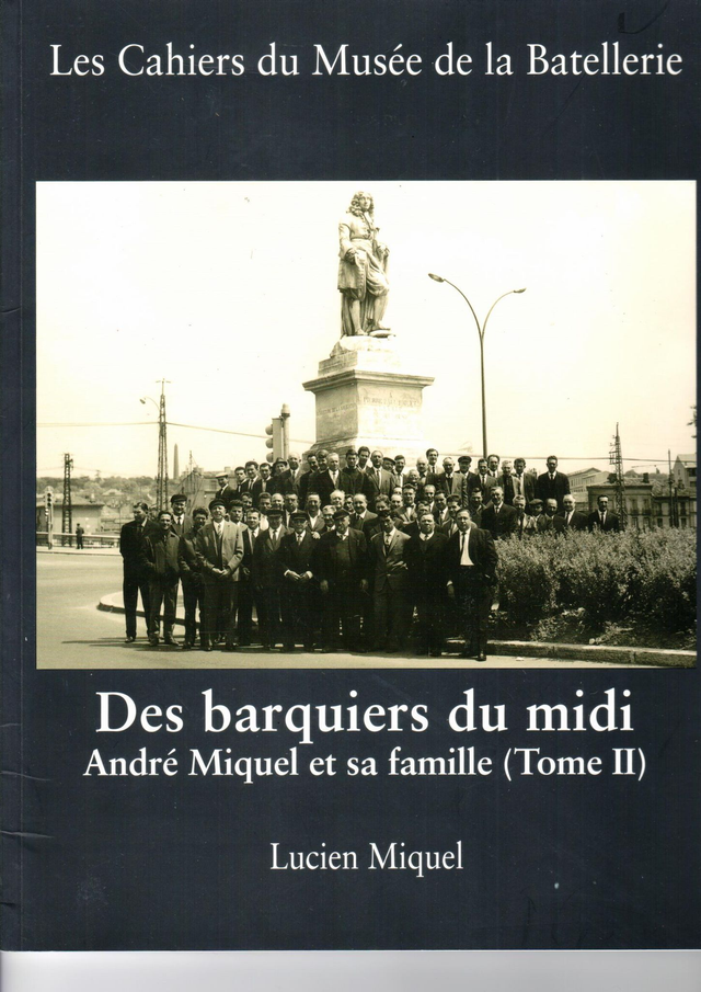 CM070 - Des barquiers du midi - André Miquel et sa famille Tome 2. (Les cahiers du musée de la batellerie)