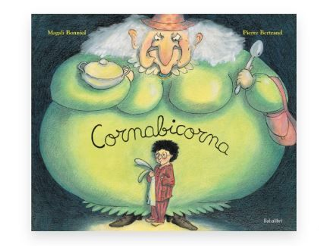 Cornabicorna - di PIERRE BERTRAND, MAGALI BONNIOL
