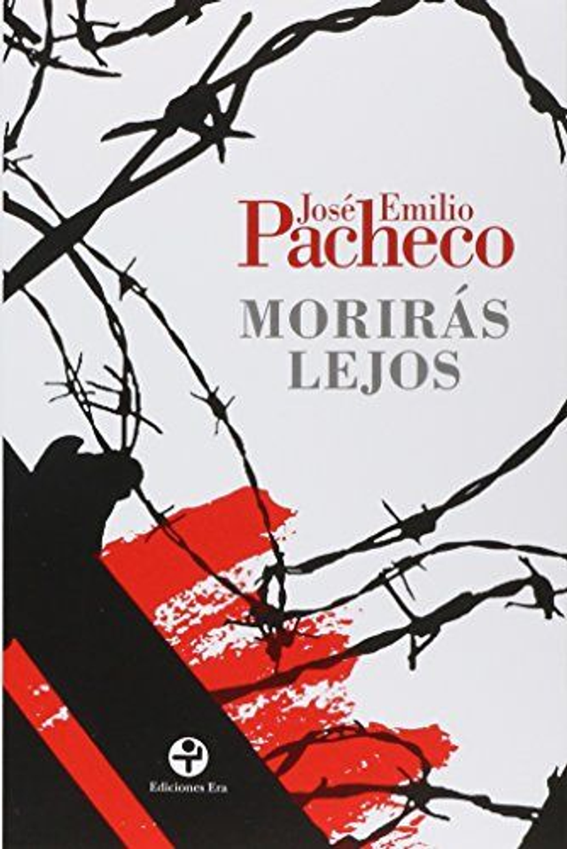 Morirás lejos - José Emilio Pacheco
