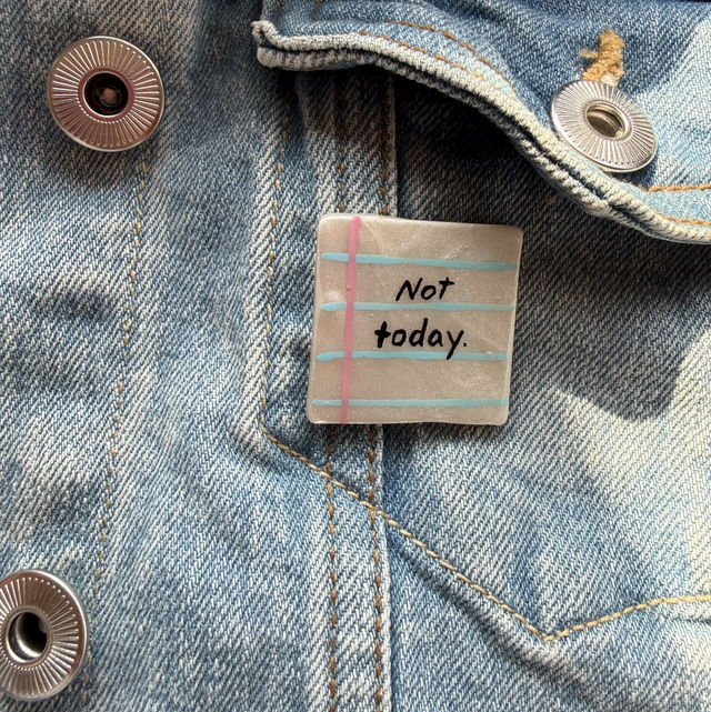 Not today - Sarcastic Handwritten Pin Badge