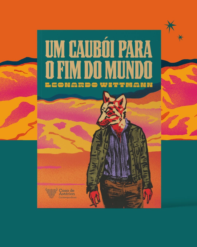 Um Caubói Para o Fim do Mundo | Leonardo Wittmann