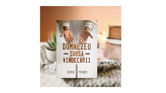 Dumnezeu, sursa vindecarii - Derek Prince