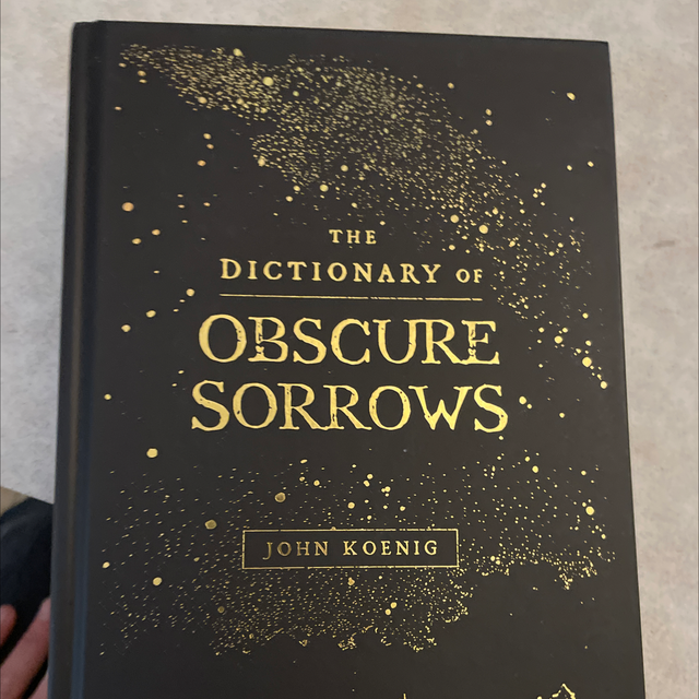 Dictionary Of Obscure Sorrows John Koenig