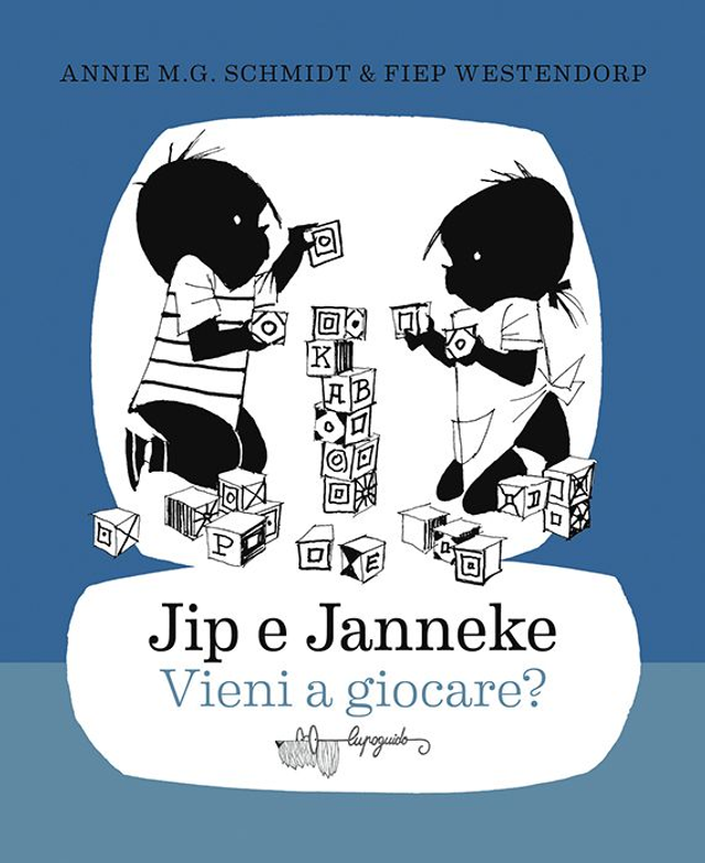 Jip e Janneke – Vieni a giocare? Annie M. G. Schmidt, Fiep Westendorp