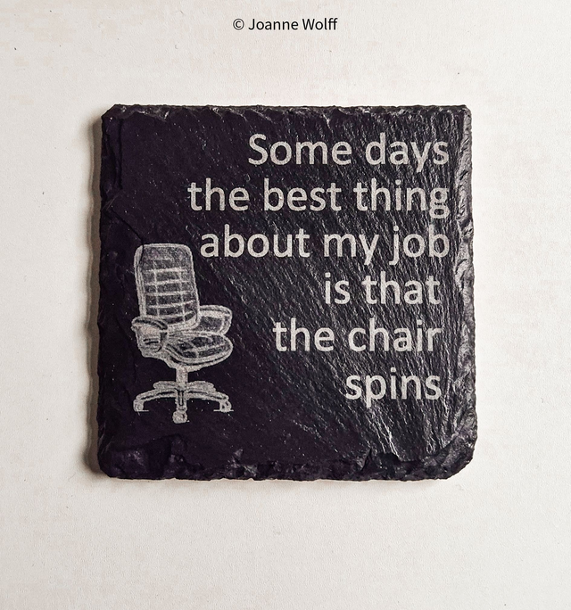 Slate Coaster - Best Thing About Work