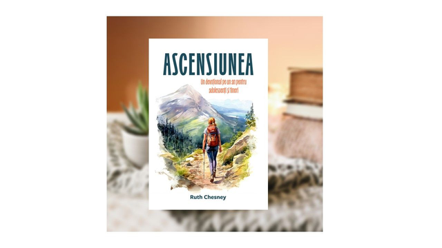Ascensiunea. Un Devotional pentru  adolescenti și tineri - Ruth Chesney