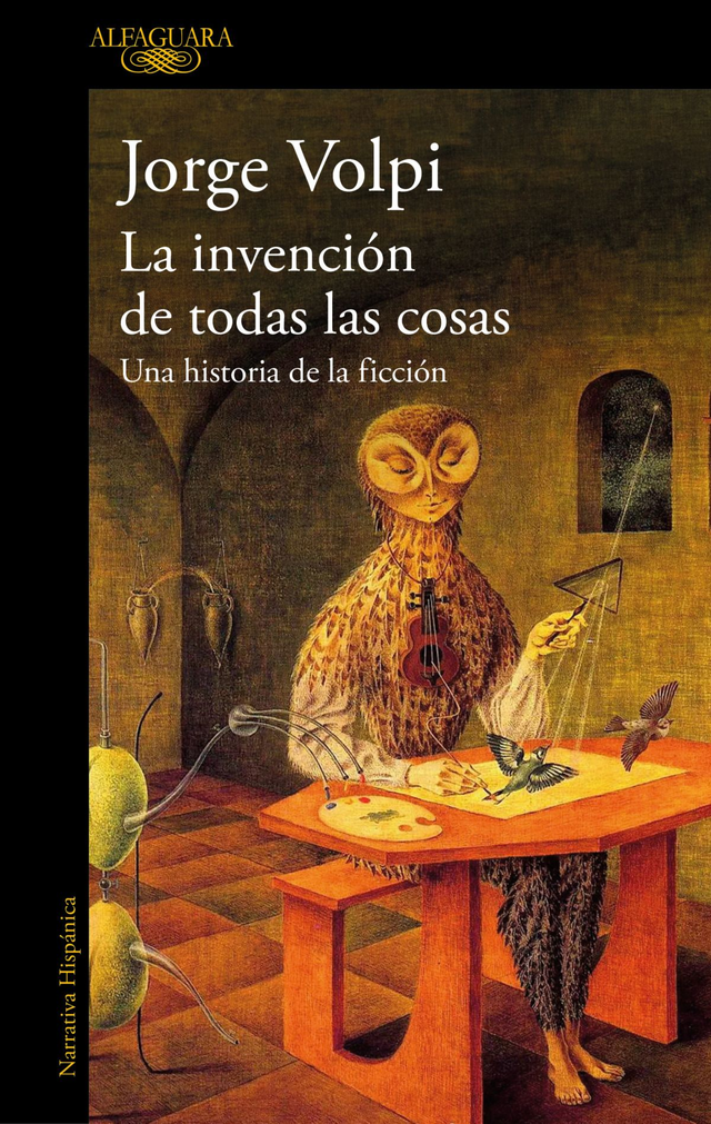 La invención de todas las cosas: Una historia de la ficción - Jorge Volpi