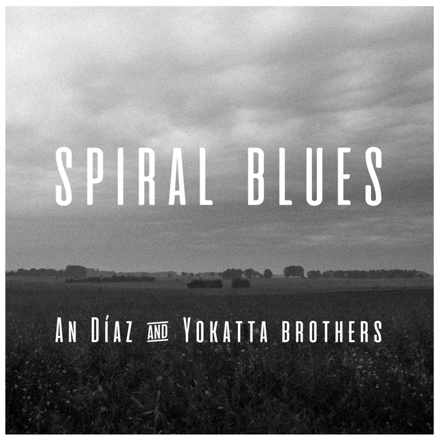 Spiral Blues - An Díaz and the Yokatta Brothers (CD audio digipack)