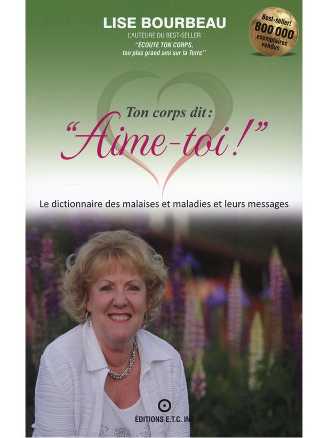 Ton corps dit : Aime-toi ! - Les malaises et maladies et leurs messages