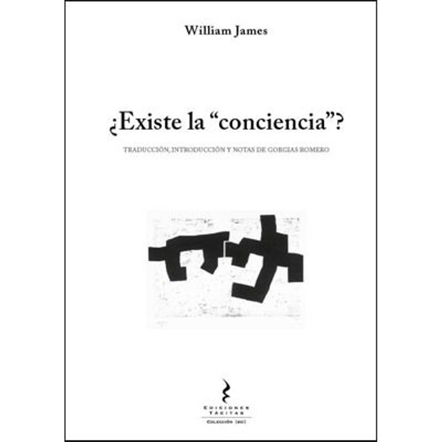 ¿Existe La “Conciencia”?  William James