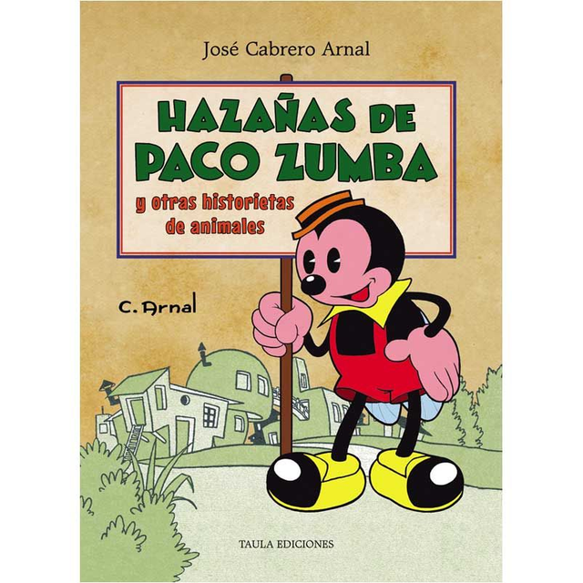 HAZAÑAS DE PACO ZUMBA Y OTRAS HISTORIETAS DE ANIMALES. JOSÉ CABRERO ARNAL
