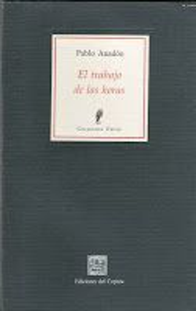 El trabajo de las horas: Poesía 1994-2004 - Pablo Anadón