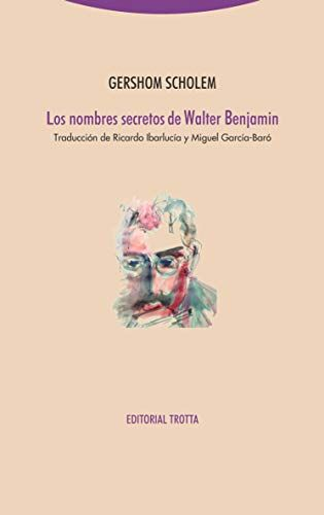 Los nombres secretos de Walter Benjamin - Gershom Scholem