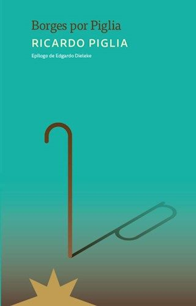 Borges por Piglia - Ricardo Piglia 