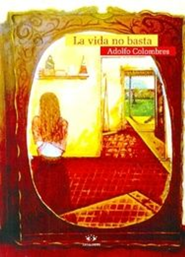 La vida no basta - Adolfo Colombres