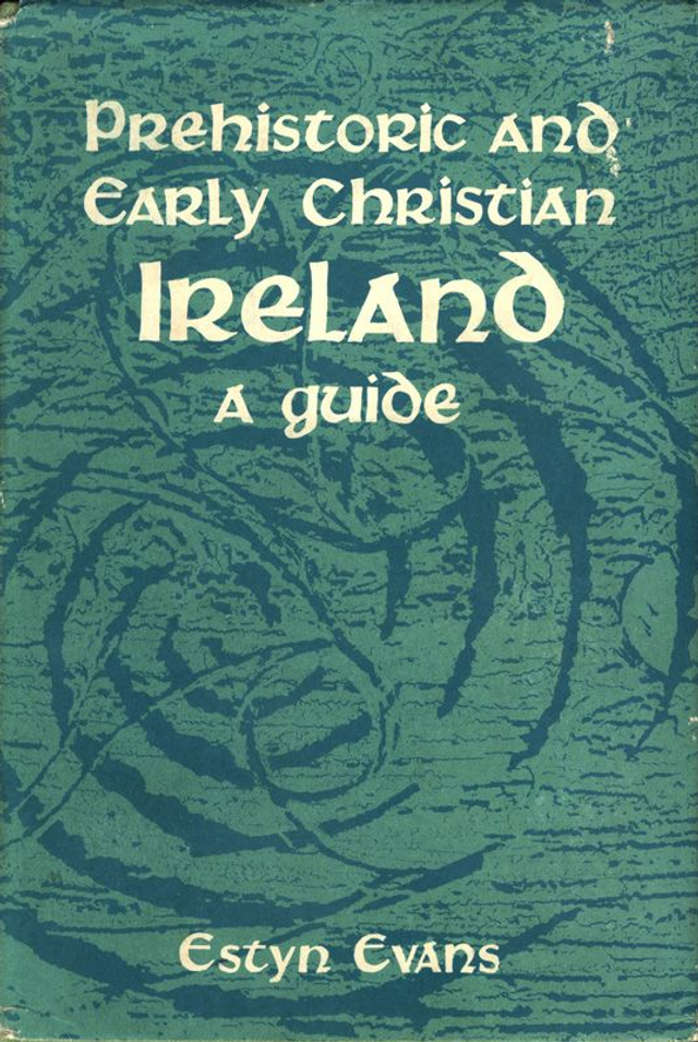 Prehistoric and Early Christian Ireland A Guide