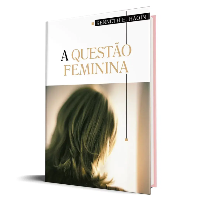 A Questão Feminina - Kenneth E. Hagin
