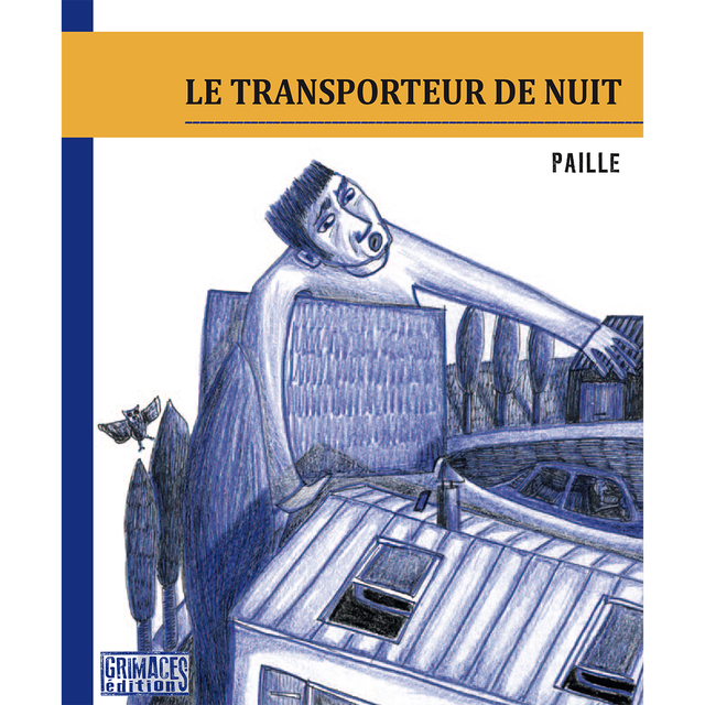 LE TRANSPORTEUR DE NUIT • Paille