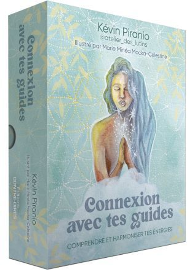 Connexion avec tes guides Comprendre et harmoniser tes énergies  / Kévin PIRANIO