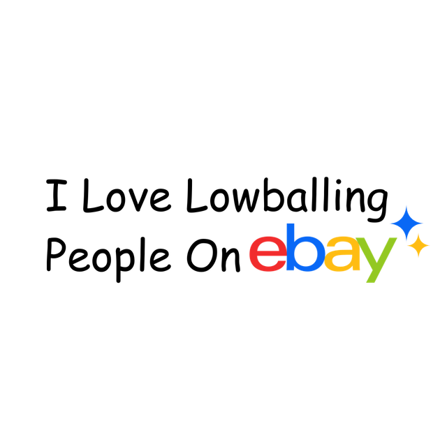 I love lowballing people on ebay sticker