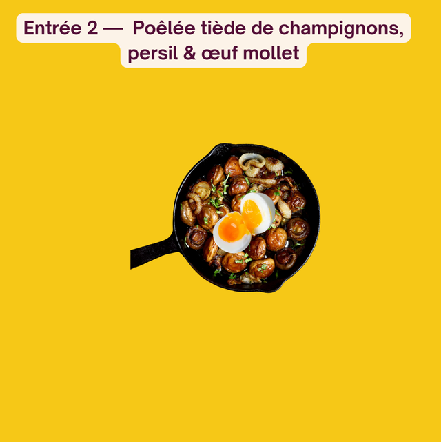 ENTRÉE –  Poêlée tiède de champignons, persil &amp; œuf mollet