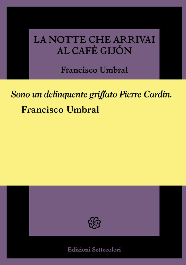 Umbral Francisco - La notte che arrivai al Café Gijón