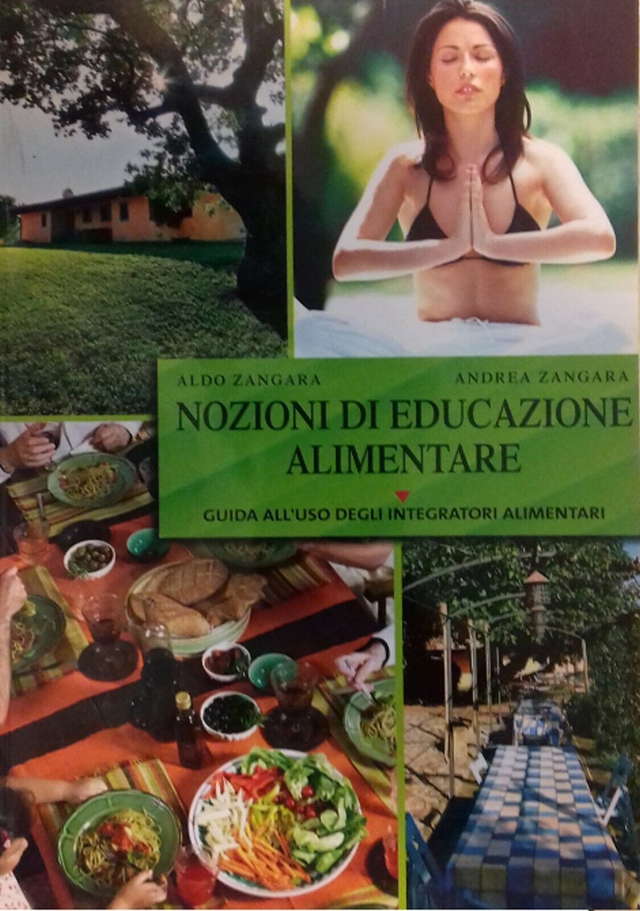 NOZIONI DI EDUCAZIONE ALIMENTARI - autori Aldo e Andrea Zangara - editore Equilibra anno 2015