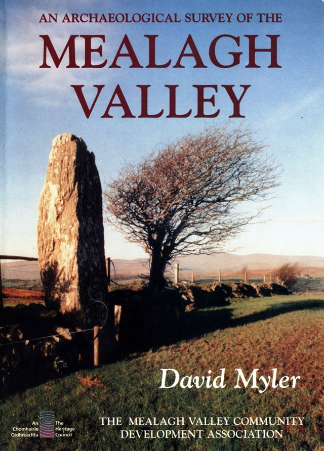 (1st Edition) An Archaeological Survey of the Mealagh Valley by David Myler 