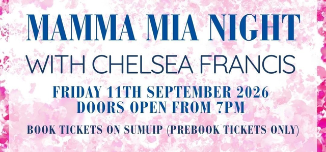 Mamma Mia Night with Chelsea Francis - FRIDAY 11TH SEPTEMBER